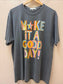 Make It A Good Day Tee