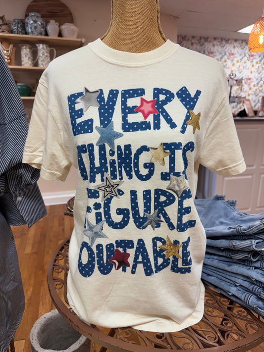 Everything is Figureoutable Tee